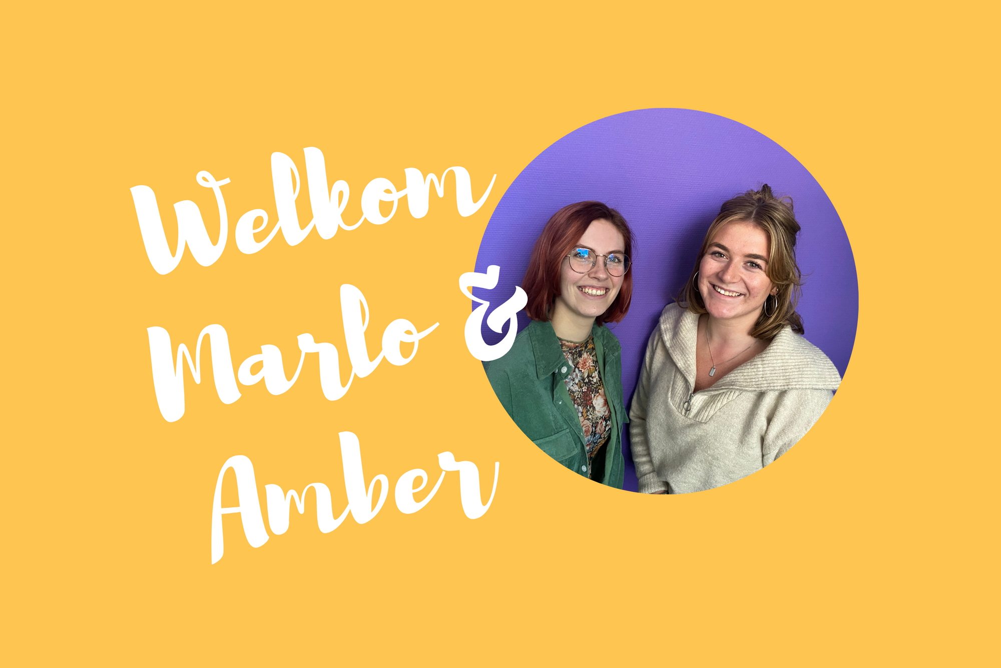 Welkom Marlo en Amber!
