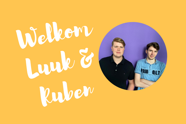 Welkom Luuk en Ruben!